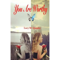 You Are Worthy: A Personal Story of Recovery and Hope