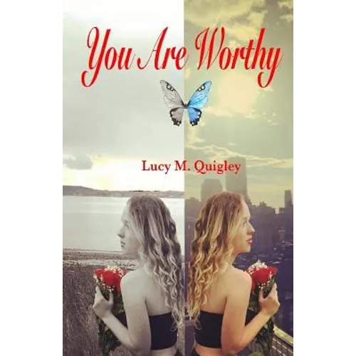 You Are Worthy: A Personal Story of Recovery and Hope