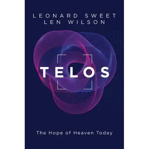 Telos: The Hope of Heaven Today
