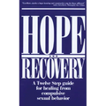 Hope and Recovery: A Twelve Step Guide for Healing from Compulsive Sexual Behavior