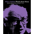 Milton Babbitt: Words about Music