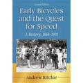 Early Bicycles and the Quest for Speed: A History, 1868-1903, 2D Ed.