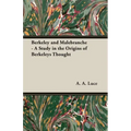 Berkeley and Malebranche - A Study in the Origins of Berkeleys Thought