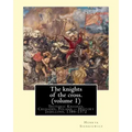 The knights of the cross. By: Henryk Sienkiewicz, translation from the polish: By: Jeremiah Curtin (1835-1906). VOLUME 1. Teutonic Knights, Crusades