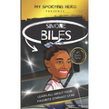 My Sporting Hero: Simone Biles: Learn all about your favorite gymnast star