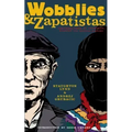 Wobblies and Zapatistas: Conversations on Anarchism, Marxism, and Radical History