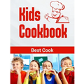 Kids Cookbook best cook: Easy Recipes to Learn the Basics Quick, And Delicious to Promote Healthy Living With Easy