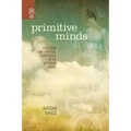 Primitive Minds: Evolution and Spiritual Experience in the Victorian Novel