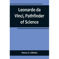 Leonardo da Vinci, Pathfinder of Science