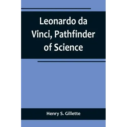 Leonardo da Vinci, Pathfinder of Science