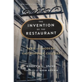 The Invention of the Restaurant: Paris and Modern Gastronomic Culture, with a New Preface