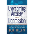 Overcoming Anxiety and Depression: Practical Tools to Help You Deal with Negative Emotions