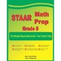 STAAR Math Prep Grade 8: The Ultimate Step by Step Guide Plus Two Full-Length STAAR Practice Tests