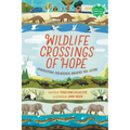 Wildlife Crossings of Hope: Connecting Creatures Around the Globe