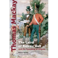 Thomas MacKay: The Laird of Rideau Hall and the Founding of Ottawa