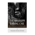 The Mississippi Burning Case: The History and Legacy of the Freedom Summer Murders at the Height of the Civil Rights Movement