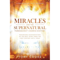 Miracles and the Supernatural Throughout Church History: Remarkable Manifestations of the Holy Spirit from the First Century Until Today