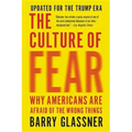 The Culture of Fear: Why Americans Are Afraid of the Wrong Things
