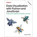 Data Visualization with Python and JavaScript: Scrape, Clean, Explore, and Transform Your Data
