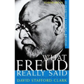 What Freud Really Said: An Introduction to His Life and Thought