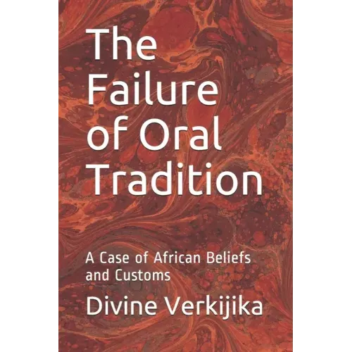 The Failure of Oral Tradition: A Case of African Beliefs and Customs