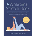 The Whartons' Stretch Book: Featuring the Breakthrough Method of Active-Isolated Stretching