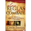 Las Reglas de Combate: El Arte de la Oración Estratégica Y La Guerra Espiritual