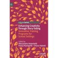 Enhancing Creativity Through Story-Telling: Innovative Training Programs for School Settings
