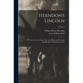 Herndon's Lincoln: the True Story of a Great Life: the History and Personal Recollections of Abraham Lincoln; 2, copy 5