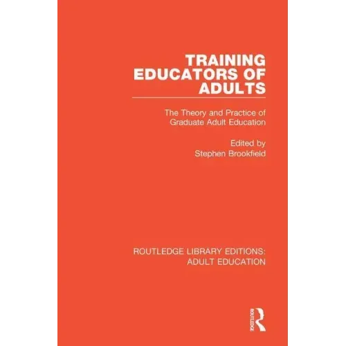 Training Educators of Adults: The Theory and Practice of Graduate Adult Education