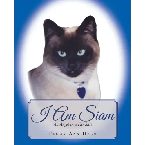I am Siam: An Angel in a Fur Suit