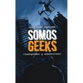 Somos Geeks: Inadaptados Subversivos