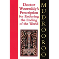 Doctor Wooreddy's Prescription for Enduring the Ending of the World