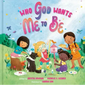 Who God Wants Me to Be: A Picture Book