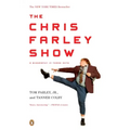 The Chris Farley Show: The Chris Farley Show: A Biography in Three Acts