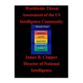 Worldwide Threat Assessment of the U.S. Intelligence Community