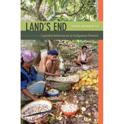 Land's End: Capitalist Relations on an Indigenous Frontier