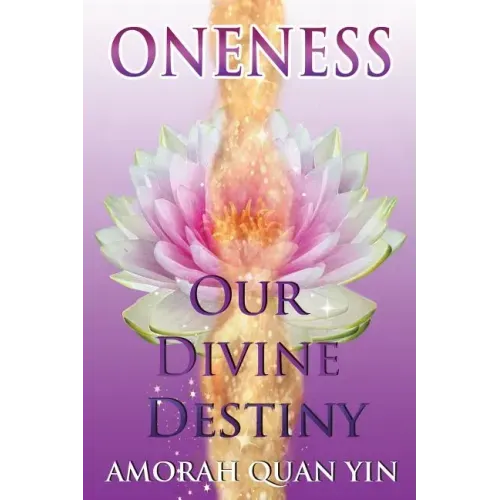 Oneness: Our Divine Destiny