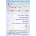 The Complete Prostate Book: What Every Man Needs To Know