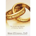 The Marriage Bargain: The Surprising Rewards of Staying Together