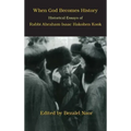 When God Becomes History: Historical Essays of Rabbi Abraham Isaac Hakohen Kook