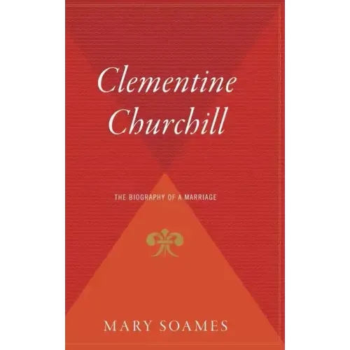 Clementine Churchill: The Biography of a Marriage