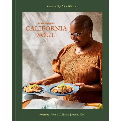 Tanya Holland's California Soul: Recipes from a Culinary Journey West [A Cookbook]