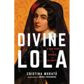 Divine Lola: A True Story of Scandal and Celebrity