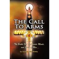 The Call to Arms: The Battle for the Hearts, Minds, and Souls of Men
