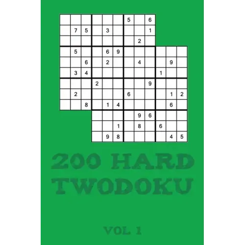 200 Hard Twodoku Vol 1: Two overlapping Sudoku, puzzle booklet, 2 puzzles per page
