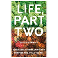 Life, Part Two: Seven Keys to Awakening with Purpose and Joy as You Age