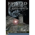 Haunted St. Augustine and St. Johns County