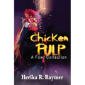 Chicken Pulp: A Fowl Collection