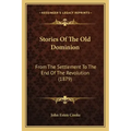 Stories Of The Old Dominion: From The Settlement To The End Of The Revolution (1879)